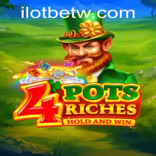 Descubra o Empolgante Mundo de 4potsriches em ilotbet.com